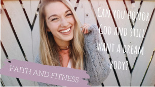 'FITNESS AND FAITH | How to honor God with your weight loss goals and why?'