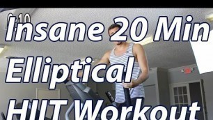 'HIIT Workout - Insane 20 Minute Elliptical Workout'