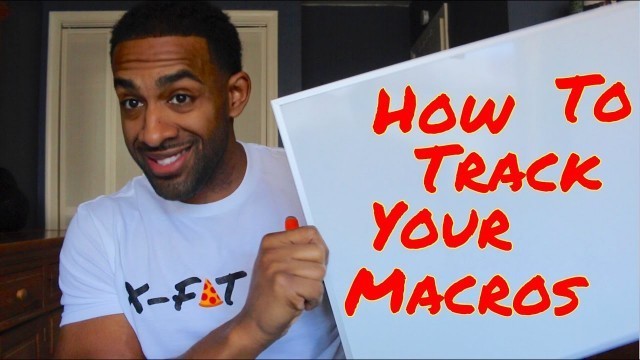 'How to track and calculate your  macros - How to lose fat - How many calories should I eat?'