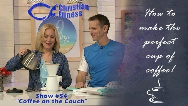 'Christian Fitness TV - \"Coffee on the Couch\" Show #54'