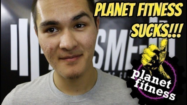 'PLANET FITNESS SUCKS!'