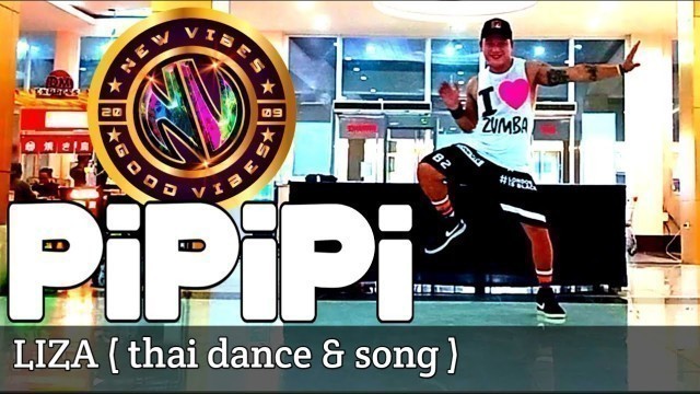 'Pipipi,  Liza Thai dance song,  Dance fitness New Vibes'