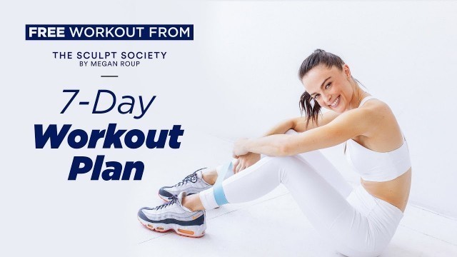 'Introducing the Sculpt Society 7-Day Full-Body Workout Plan by Megan Roup'