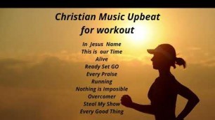 'Christian Music Upbeat for Workout'