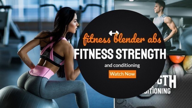 'Fitness blender abs - Fitness strength and conditioning'