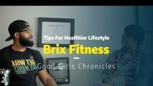 'Good Girl Chronicles Interview w/Brix Fitness: How he lost 150 Lbs & Kept it off'