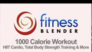 'Fitness Blender\'s 1000 Calorie Workout at Home HIIT Cardio, Total Body Strength Training +'