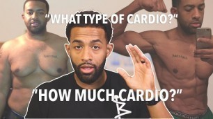 'How much cardio? What kind of cardio should you do?'