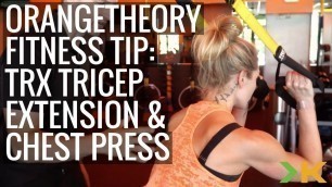 'Orange Theory Fitness Tip: TRX Tricep Extensions & Chest Press'