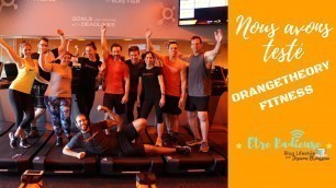 'Nous avons testé OrangeTheory Fitness #KeepBurning'