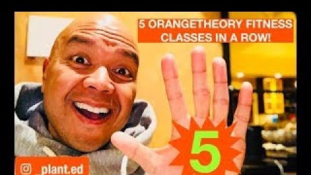 'ORANGETHEORY FITNESS---5 CLASSES IN A ROW!'