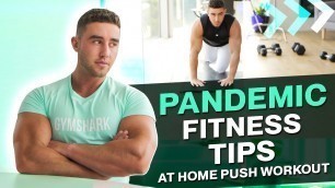 'My Advice on COVID19 and Fitness  | FULL AT HOME PUSH WORKOUT | Zac Perna'