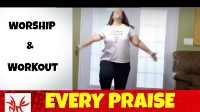 '\"Every Praise\" by Hezekiah Walker - Warm-up - Christian Dance Workout Choreography - like Zumba'