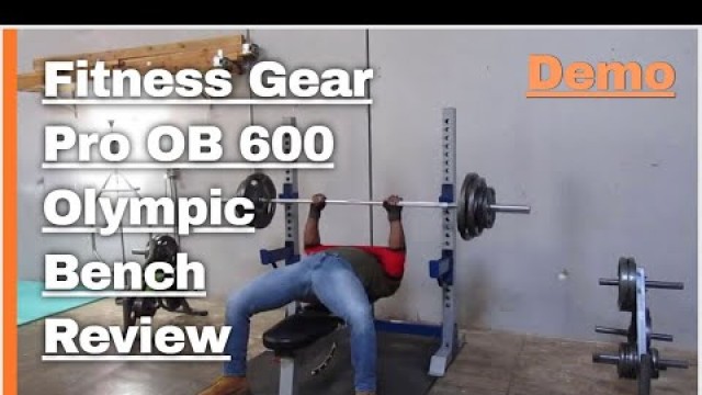 'Fitness Gear Pro Olympic Bench Review (OB 600): Assembly, Manual, Parts, Instructions and Demo + PR'