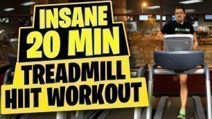 'HIIT Workout  - Insane 20 Minute Treadmill Workout'