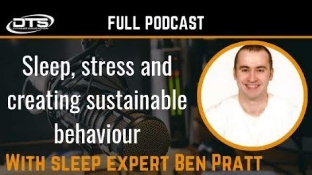 'DTS Podcast: Sleep Expert Ben Pratt (Full)'