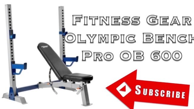 'Fitness Gear Olympic Weight Bench Pro OB 600 Product Review'