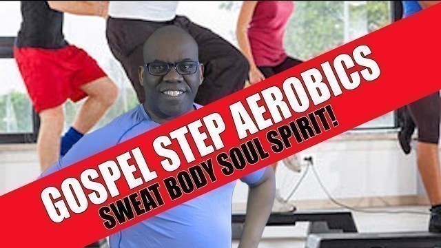 'Step Aerobics | Sweating N Body Soul Spirit | Gospel Christian Fitness Exercise Weight Loss Workout!'