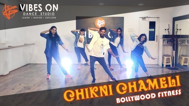 'CHIKNI CHAMELI | BOLLYWOOD FITNESS | KARTHIK CHOREOGRAPHY | VIBES ON DANCE STUDIO'