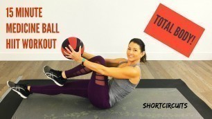 '15 MINUTE MEDICINE BALL HIIT WORKOUT - TOTAL BODY CIRCUIT'