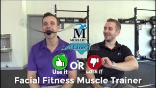 'Facial Fitness Muscle Trainer (Review) - Use it or Lose it.  Belt Line Talk'