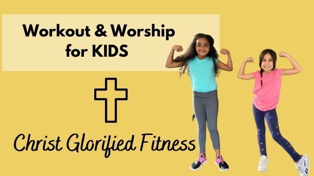 'Christian Workout | Workout Worship for Kids | Gospel Workout | Christian Fitness for Kids'