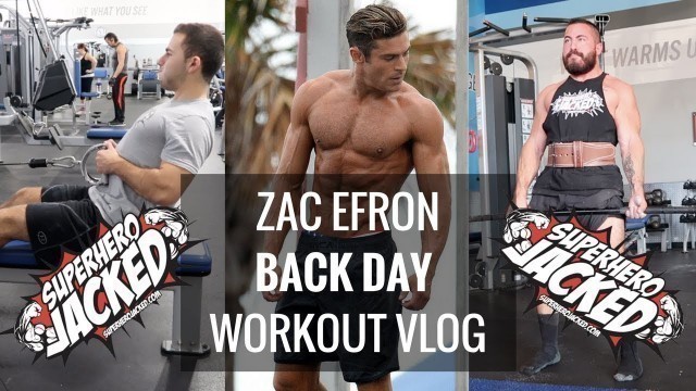 'Zac Efron Back Day Workout Vlog'