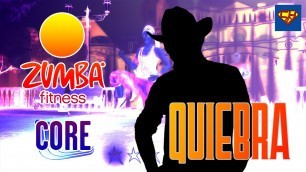 'Zumba Fitness Core - Quiebra'