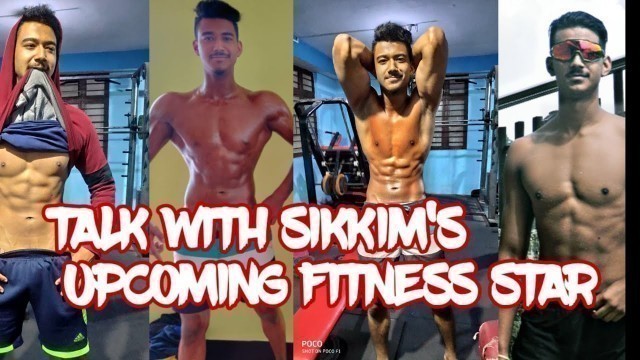 'Talk with SIKKIM\'S upcoming fitness star'