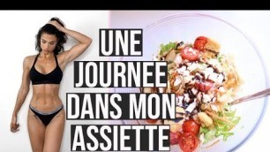 'UNE VERITABLE JOURNEE DANS MON ASSIETTE !!!'