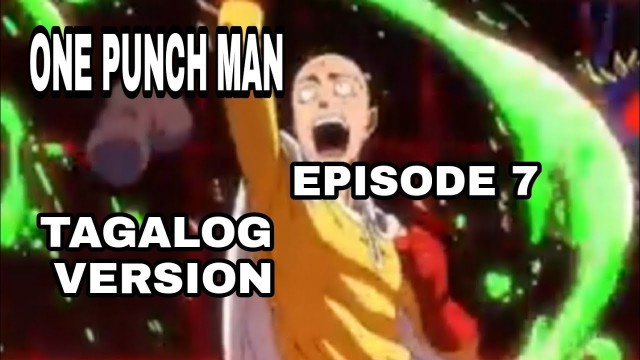 'One punch man tagalog dub episode 7'