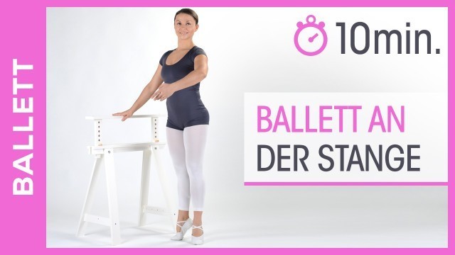 '10 min. Ballett tanzen - Dance Workout für Anfänger 