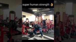 'Super human strength 