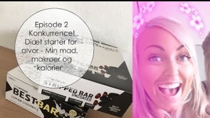 'Diet life  Episode 2  Konkurrence  My Fitness Pal  Mad, makroer og kalorier'