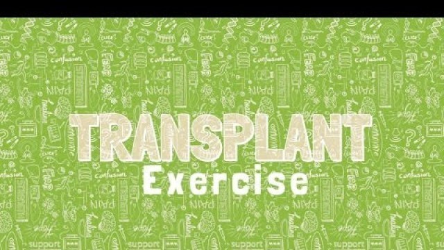 'Transplant - Session 9: Lifestyle - Exercise'