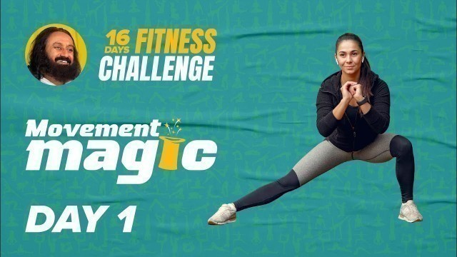 'Day 1 of The 16 Day Fitness Challenge | Movement Magic | Gurudev Sri Sri Ravi Shankar'