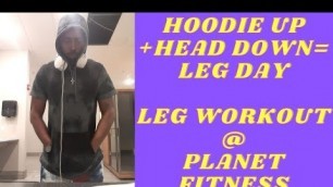 'LEG WORKOUT @ PLANET FITNESS'