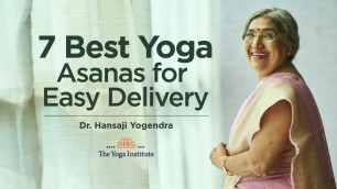 '7 Best Yoga Asanas For Easy  Delivery | Dr. Hansaji Yogendra'