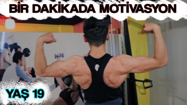 '1 DAKİKADA MOTİVASYON  / 19 YAŞINDA FİTNESS'