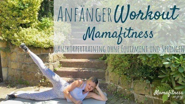 'Anfänger Workout - Ganzkörpertraining für Mütter - ohne springen und Equipment - Mamafitness'