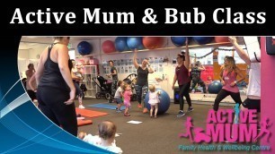 'Active Mum And Bub - Class Sneak Peak'