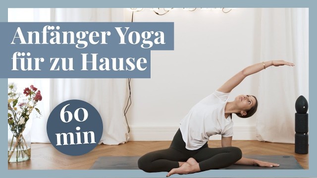 'YOGAÜBUNGEN für Anfänger | 60 Minuten Yoga Home Workout'