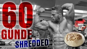 '60 GÜNDE SHREDDED VÜCUT! (Yapman Gerekenler)'