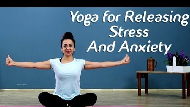 'Yoga To Treat Anxiety & Stress | Yoga To Calm Your Mind | Beginners Yoga | Simple Yoga Lesson'