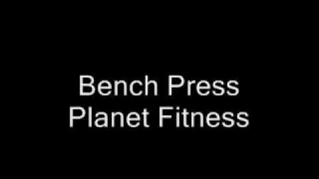 'Planet Fitness - Bench Press'