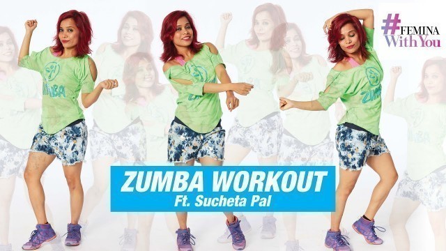 'Zumba Dance Workout By Sucheta Pal | Workout Out At Home Without Equipment’s | #FeminaWithYou'