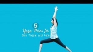 '5 Yoga Poses for Slim Thighs and Hips'