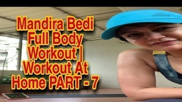 'Mandira Bedi Full Body Workout | Exercise Routine | Workout At Home PART - 7'