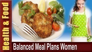 'Balanced Meal Plans For Women l Fitness Model Diet Advice - Health & Food 2016'