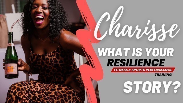 'Charisse is looking good again with Resilience Fitness & Sports Performance'